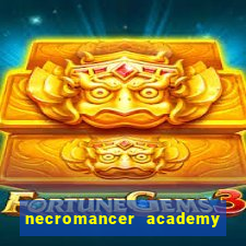 necromancer academy and the genius summoner ler